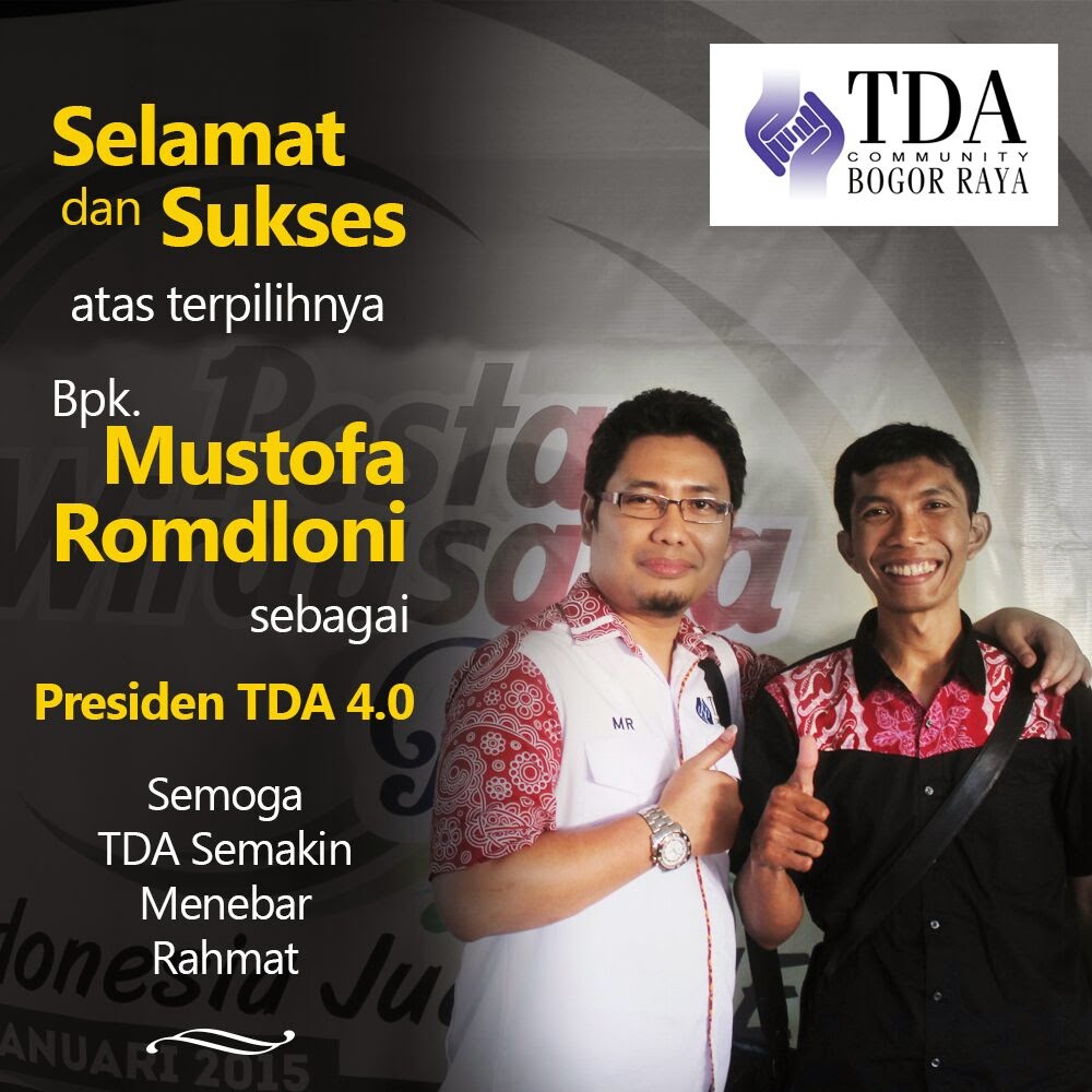 Selamat Atas Terpilihnya Bpk Mustofa Romdloni Sebagai Presiden TDA 4.0